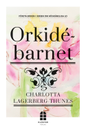 Orkidébarnet av Charlotta Lagerberg-Thunes